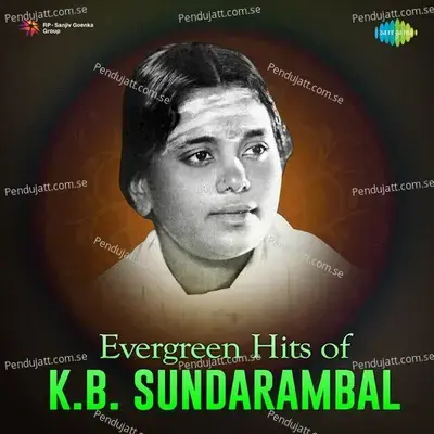 Evergreen Hits Of K.b. Sundarambal  - K.B. Sundarambal cover album