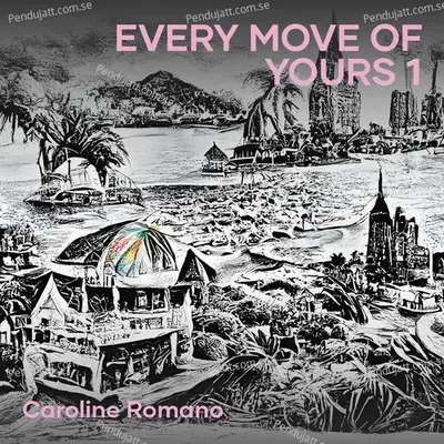 Every Move Of Yours 1 - Caroline Romano album cover 