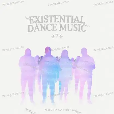 Existential Dance Music - San Holo cover album