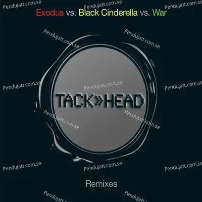 Exodus Vs  Black Cinderella Vs  War - Tackhead