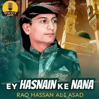 Ey Hasnain Ke Nana - Rao Hassan Ali Asad album cover 