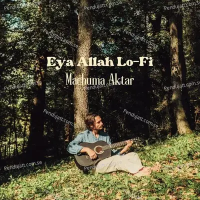 Eya Allah - Machuma Aktar album cover 