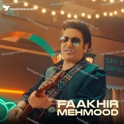 Faakhir X Freebird Music - Faakhir cover album