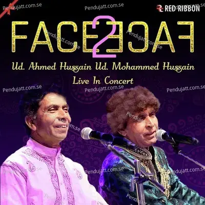 Face 2 Face- Ud  Ahmed Hussain Ud  Mohammed Hussain Live In Concert - Ahmed Hussain cover album
