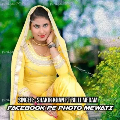 Facebook Pe Photo Mewati - Shakir Khan album cover 