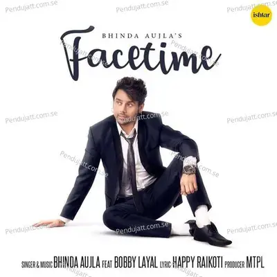 Facetime - Bhinda Aujla