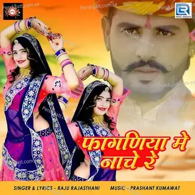 Faganiya Me Nache Re - Raju Rajasthani album cover 