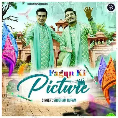 Fagun Ki Picture - Shubham Rupam album cover 