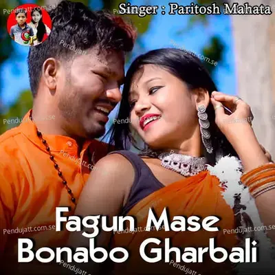 Fagun Mase Bonabo Gharbali - Paritosh Mahata album cover 