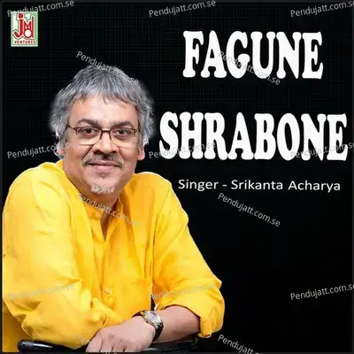 Fagune Shrabone - Srikanta Acharya album cover 