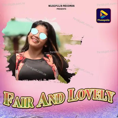 Fair And Lovely - Dheeraj Kumar album cover 