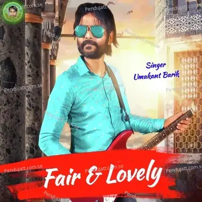 Fair &Amp; Lovely - Umakant Barik album cover 