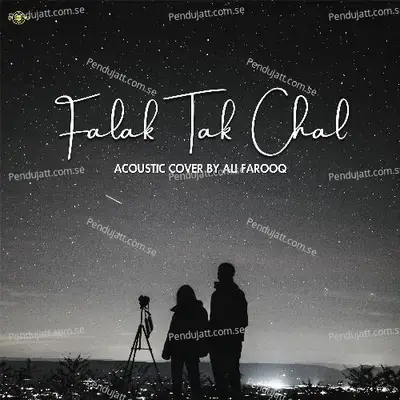 Falak Tak Chal - Ali Farooq album cover 