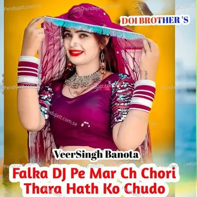 Falka Dj Pe Mar Ch Chori Thara Hath Ko Chudo - Veersingh Banota album cover 