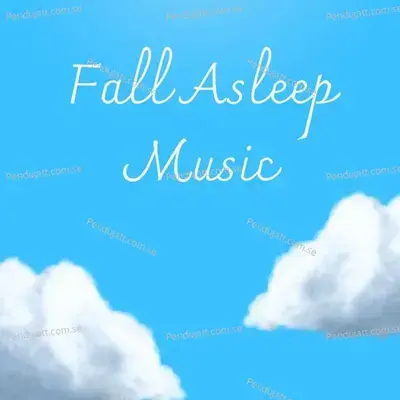 Fall Asleep Music - Lakhan Hire
