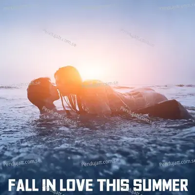 Fall In Love This Summer - Various Artists cover album