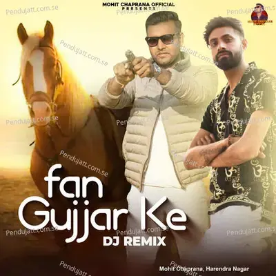 Fan Gujjar Ke Dj Remix - Mohit Chaprana album cover 