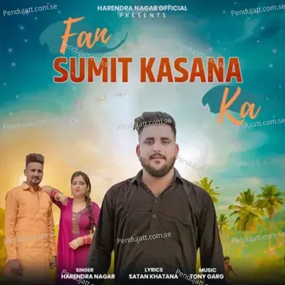 Fan Sumit Kasana Ka - Harendra Nagar album cover 