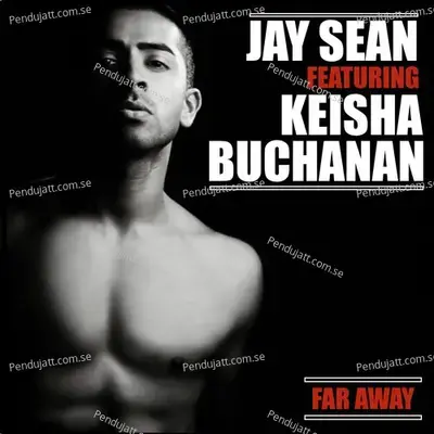 Far Away - Jay Sean