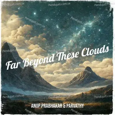 Far Beyond These Clouds - Anup prabhakar album cover 