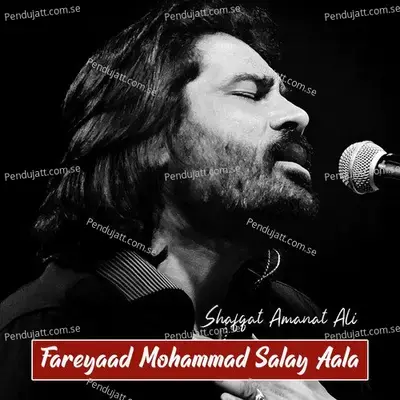 Fareyaad Mohammad Salay Aala - Shafqat Amanat Ali album cover 