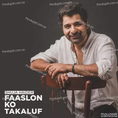 Faslon Ko Takalluf - Shuja Haider album cover 