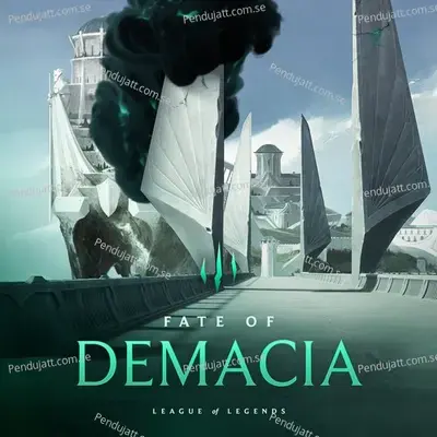 Fate Of Demacia - League of Legends