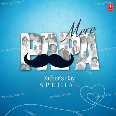 Fathers Day Special - Mere Papa - Tulsi Kumar cover album