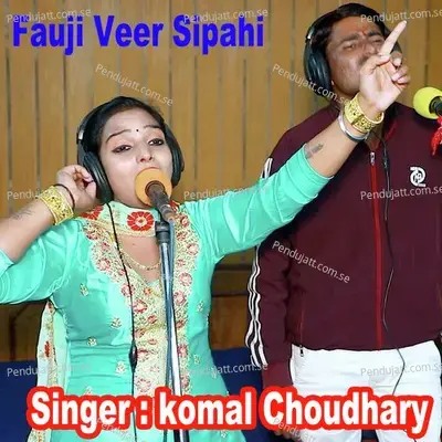 Fauji Veer Sipahi - Komal Chaudhary album cover 