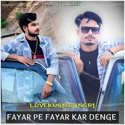Fayar Pe Fayar Kar Denge - Lovekush Dungri album cover 