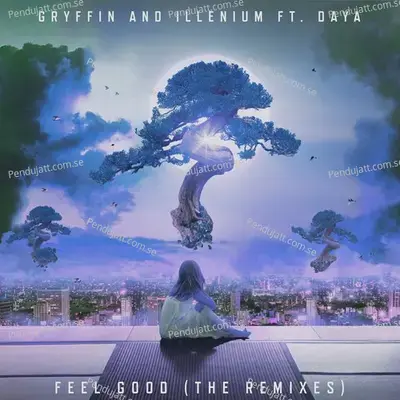 Feel Good  The Remixes  - Gryffin