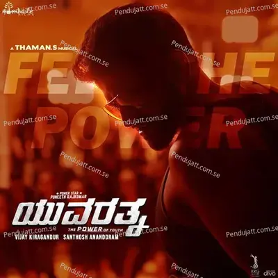 Feel The Power - Kannada  From  Yuvarathnaa   - Thaman S