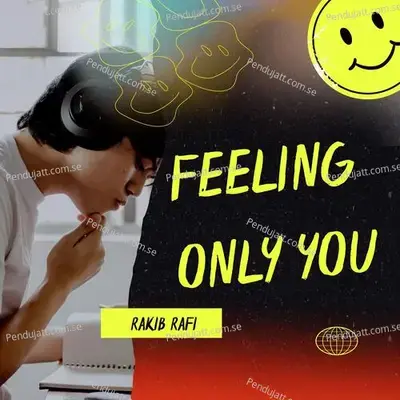 Feeling Only You - Rakib Rafi album cover 