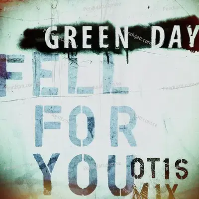 Fell For You  Otis Mix  - Green Day