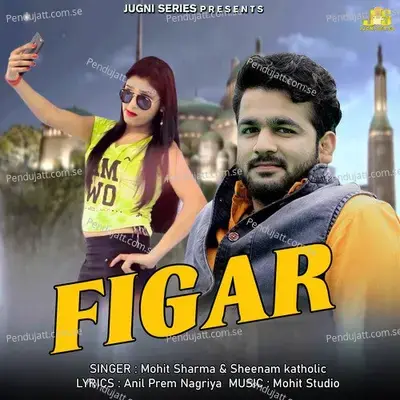 Figar - Mohit Sharma album cover 