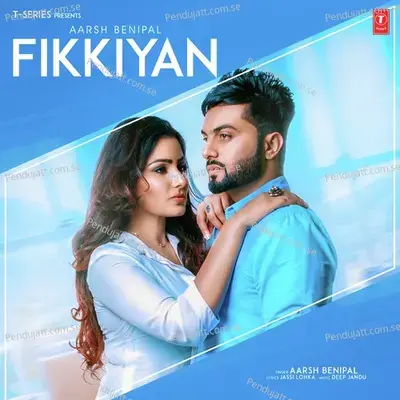 Fikkiyan - Aarsh Benipal album cover 