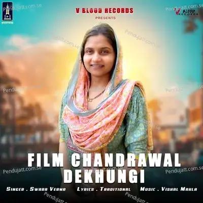 Film Chandrawal Dekhungi - Swara Verma