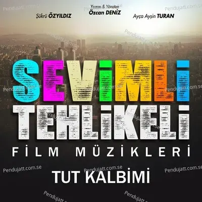 Film Müzikleri : Tut Kalbimi (Orijinal Film Müzikleri) - Sevimli Tehlikeli cover album