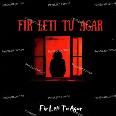 Fir Leti Tu Agar - Dr. Sandeep Surila album cover 