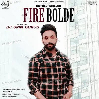 Fire Bolde - Remix - Dilpreet Dhillon album cover 