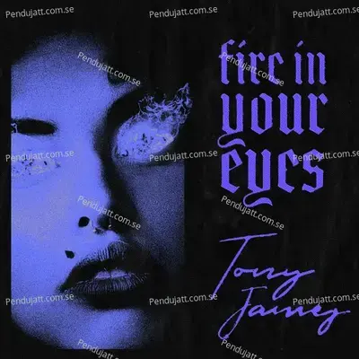 Fire In Your Eyes - Tony James album cover 