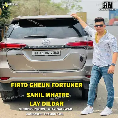 Firto Gheun Fortuner Sahil Mhatre Lay Dildar - Ajay Gaikwad album cover 