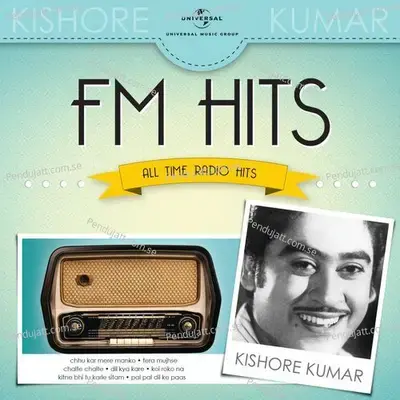 Fm Hits - All Time Radio Hits - Kishore Kumar