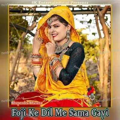 Foji Ke Dil Me Sama Gayi - Bhupendra Khatana album cover 