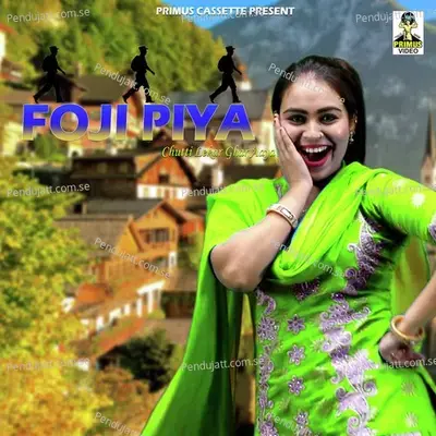 Foji Piya - Chutti Lekar Ghar Aaya - Vandana Jangir album cover 