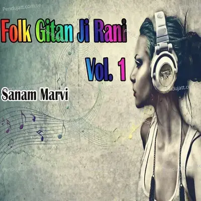 Folk Gitan Ji Rani  Vol  1 - Sanam Marvi cover album