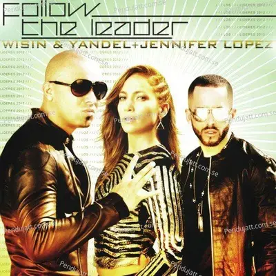 Follow The Leader - Wisin & Yandel