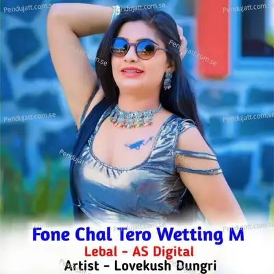 Fone Chal Tero Wetting M - Lovekush Dungri album cover 