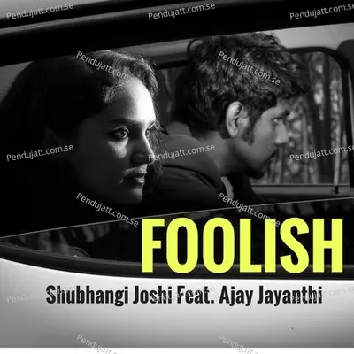 Foolish - Shubhangi Joshi album cover 