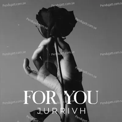 For You - Jurrivh